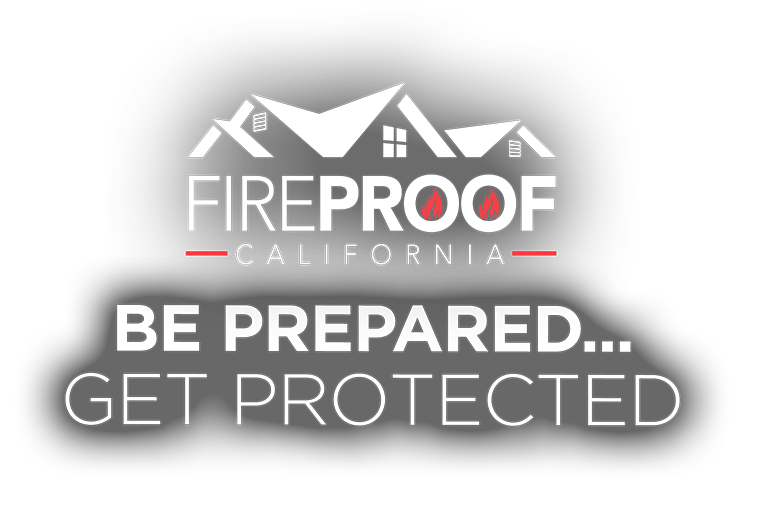 FireProof California Be Prepared Get Protected